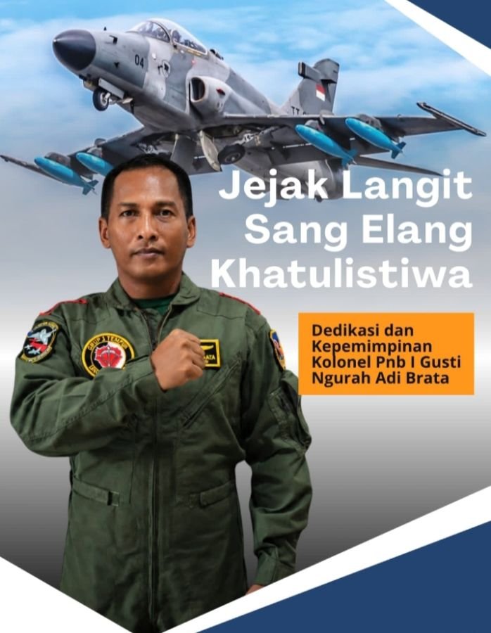 Dedikasi Kepemimpinan Kolonel Pnb I Gusti Ngurah Adi B. dalam Mengawal Kedaulatan Udara Nusantara