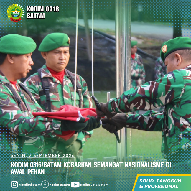 Kodim 0316/Batam Kobarkan Semangat Nasionalisme di Awal Pekan