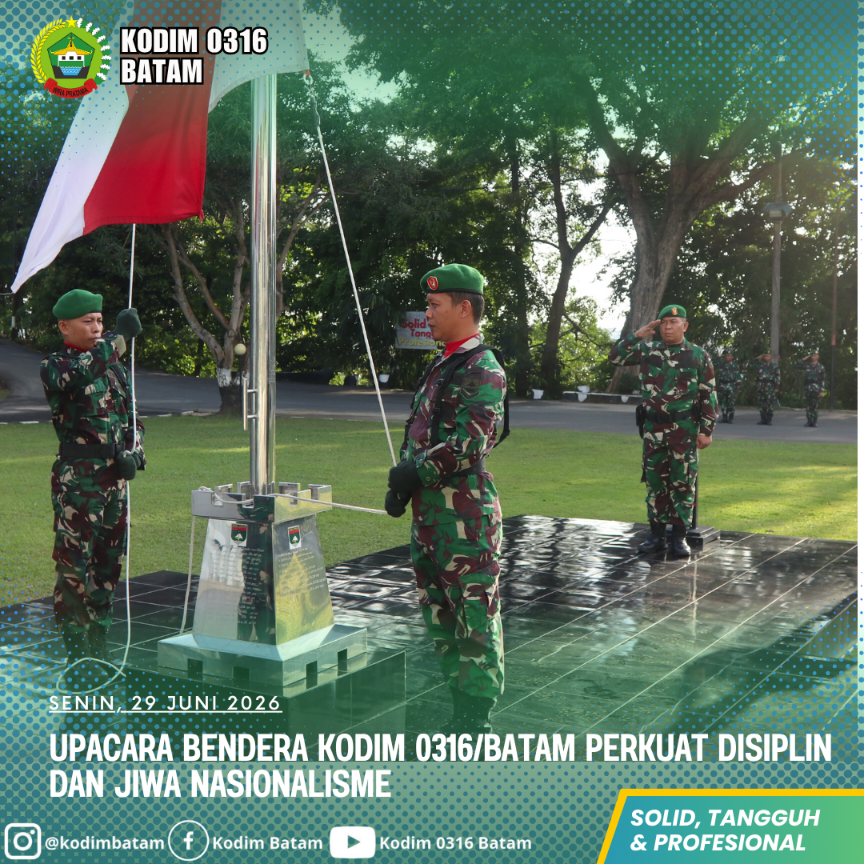 Upacara Bendera Kodim 0316/Batam Perkuat Disiplin dan Jiwa Nasionalisme